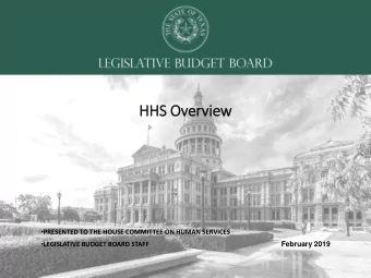 HHS Overview  PRESENTED TO THE HOUSE COMMITTEE ON HUMAN SERVICES  LEGISLATIVE BUDGET BOARD