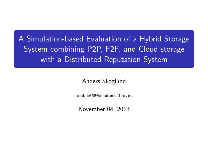 a simulation based evaluation of a hybrid storage system
