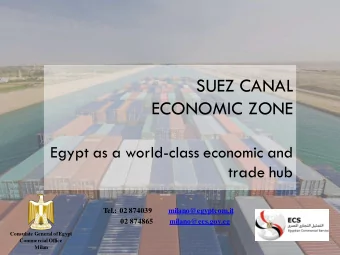 SUEZ CANAL  ECONOMIC ZONE  Egypt as a world-class economic and  trade hub  Tel.: 02 874039