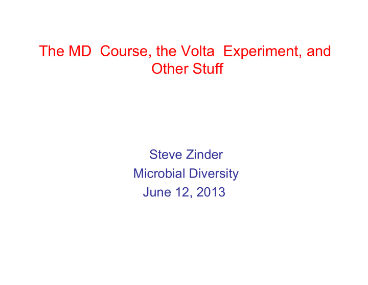 the md course the volta experiment and other stuff
