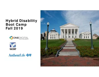 H b id Di  Hybrid Disability  bilit  Boot Camp  Fall 2019  Fall 2019  Presenters  VACORP  Stephanie