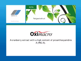 A cranberry extract with a high content of proanthocyanidins  A (P  AC-A).  Fluid &amp; Powdered