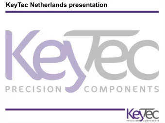 Our company  KeyTec Netherlands B.V. in Sittard  Established in 1999  Metal &amp; Plastic