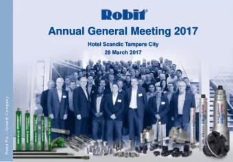 Annual General Meeting 2017  Hotel Scandic Tampere City  28 March 2017 Robit Plc  Growth Company