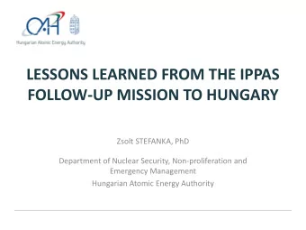 FOLLOW-UP MISSION TO HUNGARY  Zsolt STEFANKA, PhD  Department of Nuclear Security,