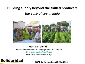 Building supply beyond the skilled producers  the case of soy in India  Gert van der Bijl