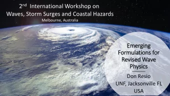 Formulations for  Revised Wave  Physics  Don Resio  UNF, Jacksonville FL  USA  Why did modeling