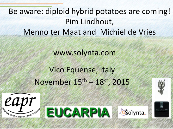 be aware diploid hybrid potatoes are coming