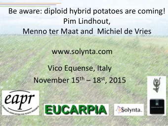 Be aware: diploid hybrid potatoes are coming!  Pim Lindhout,  Menno ter Maat and  Michiel de Vries