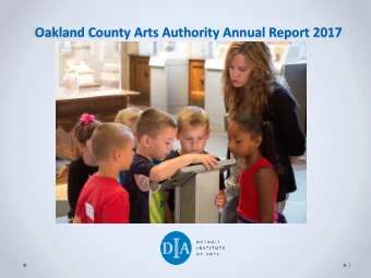 Oakland County Arts Authority Annual Report 2017  1  Free General Admission  General Admission*