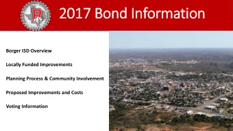 2017 Bond In  Information  Borger ISD Overview  Locally Funded Improvements  Planning Process &amp;