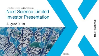 Investor Presentation  August 2019  1  ASX: NXS  DISCLAIMER This presentation has been prepared by