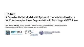 U2  U2-Ne  Net:  t:  A  A Bayesi  sian  n U-Ne  Net  t Mo  Model with  th Epistemic Uncert  rtainty