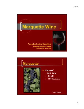 Marquette Wine  Anna Katharine Mansfield  Enology Project Leader  University of Minnesota