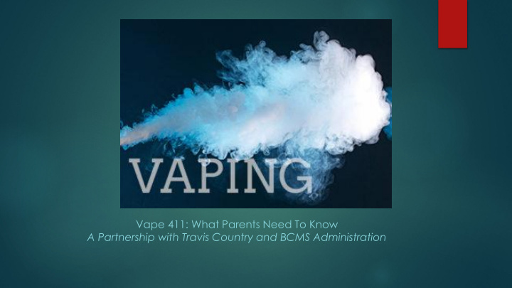 vape 411 what parents need to know a partnership with