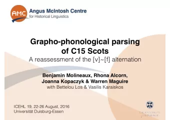 Grapho-phonological parsing  of C15 Scots  A reassessment of the [v]~[f] alternation Benjamin