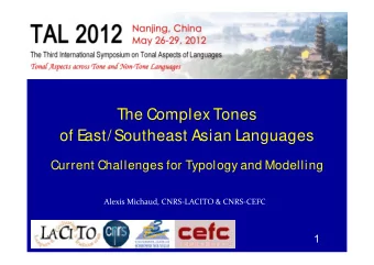 The Complex Tones  of E  ast/ Southeast Asian Languages  Current Challenges for Typology and