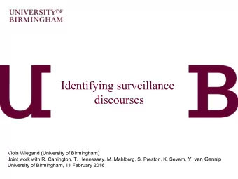 Identifying surveillance  discourses  Viola Wiegand (University of Birmingham) Joint work with R.