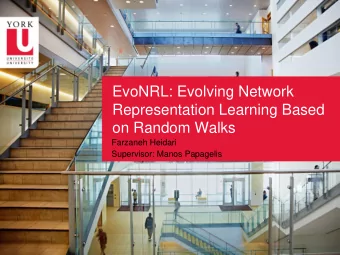 on Random Walks  Farzaneh Heidari  Supervisor: Manos Papagelis  1  networks  (universal language