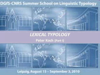 LEXICAL TYPOLOGY Peter Koch (Part I)  Koch, Lexical typology, 2010-8-24  A. General introduction