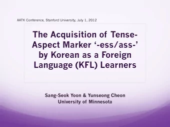 The Acquisition of Tense-  Aspect Marker -ess/ass-  by Korean as a Foreign  Language (KFL)