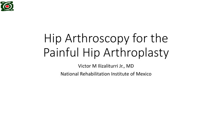 hip arthroscopy for the painful hip arthroplasty