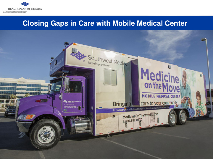 closing gaps in care with mobile medical center