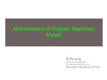 Myself  K.Devaraj  Zonal Service Manager  E-mail:devaraj@browndove.com  Browndove Healthcare Pvt