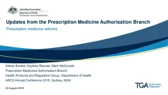 Updates from the Prescription Medicine Authorisation Branch  Prescription medicine reforms  Adrian