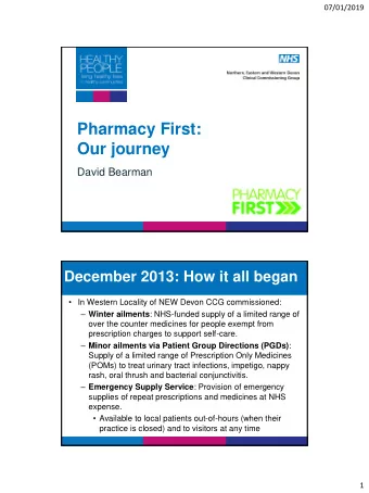 Pharmacy First:  Our journey  David Bearman  December 2013: How it all began  In Western
