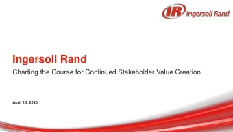 Ingersoll Rand  Charting the Course for Continued Stakeholder Value Creation  April 15, 2020