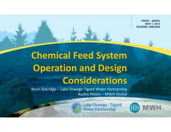 Chemical Feed System Operation and Design  Considerations Kevin Batridge  Lake Oswego Tigard