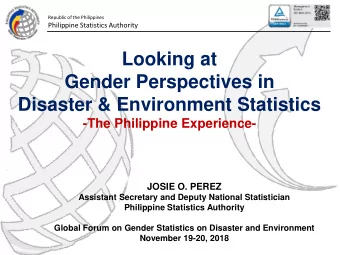 Looking at  Gender Perspectives in  Disaster &amp; Environment Statistics  -The Philippine