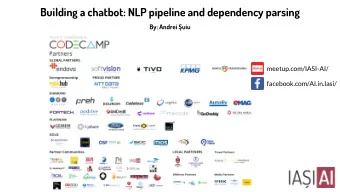 Building a chatbot: NLP pipeline and dependency parsing  By: Andrei uiu  meetup.com/IASI-AI/
