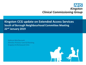 Kingston CCG update on Extended Access Services  South of Borough Neighbourhood Committee Meeting