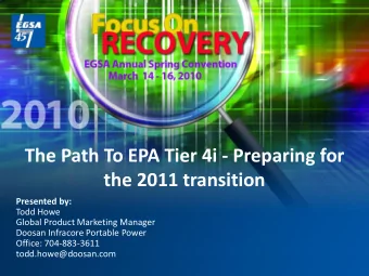 The Path To EPA Tier 4i - Preparing for  the 2011 transition  Presented by:  Todd Howe  Global