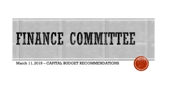 March 11, 2019  CAPITAL BUDGET RECOMMENDATIONS  PPE Gear &amp; Equipment Replacement  PPE