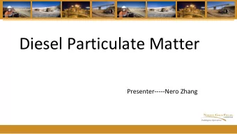 Diesel Particulate Matter  Presenter-----Nero Zhang  Background Information  Background Information