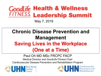 Chronic Disease Prevention and  Management  Saving Lives in the Workplace  (One at a Time)  Paul Oh