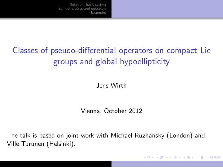 classes of pseudo differential operators on compact lie