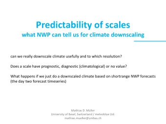 Predictability of scales  what NWP can tell us for climate downscaling  can we really downscale