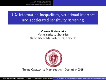 UQ Information Inequalities, variational inference  and accelerated sensitivity screening  Markos