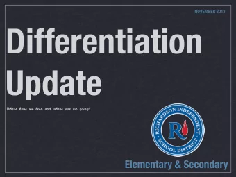 Differentiation  Update  Where !have !we !been !and !where !are !we !going?  Elementary &amp;