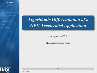 Algorithmic Differentiation of a  Basket Option Code  Results  GPU Accelerated Application  Race