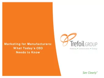 Marketing for Manufacturers:  W hat Todays CEO  Needs to Know  Agenda   Introduction