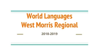World Languages  West Morris Regional  2018-2019  How many of you studied a language in high