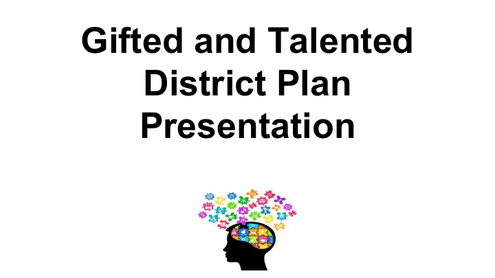 gifted and talented district plan presentation what does