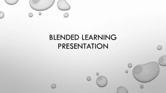 PRESENTATION  WHAT IS BLENDED LEARNING?  INSTRUCTIONAL STRATEGY WHICH COMBINES FACE TO FACE AND
