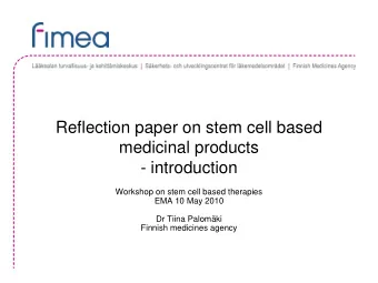 Reflection paper on stem cell based  medicinal products  - introduction  Workshop on stem cell