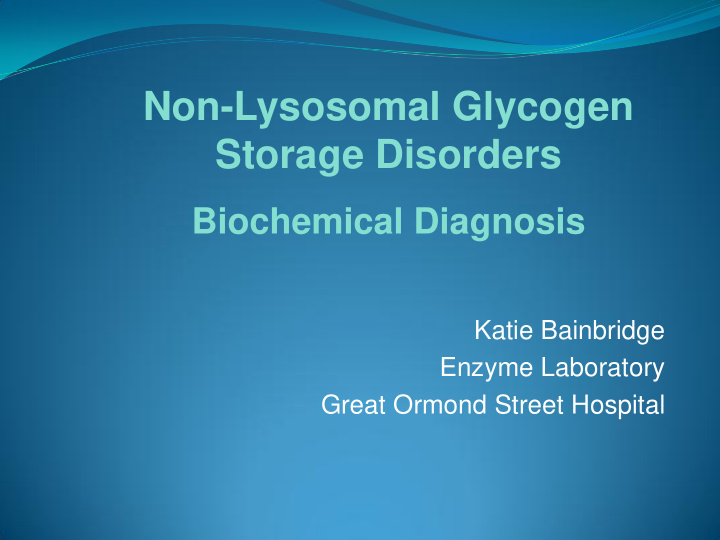non lysosomal glycogen storage disorders